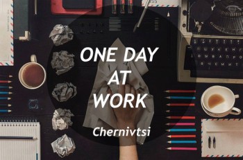 Оne Day At Work Chernivtsi